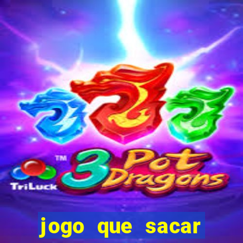 jogo que sacar dinheiro de verdade